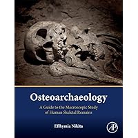 Osteoarchaeology: A Guide to the Macroscopic Study of Human Skeletal Remains Osteoarchaeology: A Guide to the Macroscopic Study of Human Skeletal Remains Hardcover eTextbook