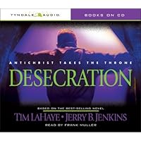Desecration: Antichrist Takes the Throne (Left Behind) Desecration: Antichrist Takes the Throne (Left Behind) Audible Audiobook Paperback Kindle Hardcover Audio CD