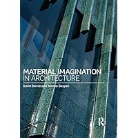 Material Imagination in Architecture Material Imagination in Architecture Kindle Hardcover Paperback