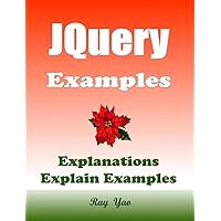 JQuery Programming Examples, JQuery Reference Guide: JQuery Coding Workbook