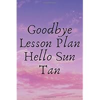 Goodbye Lesson Plan Hello Sun Tan: Password Log Book and Internet Password Organizer, 6x9,Website,Username/Email,Password,Notes