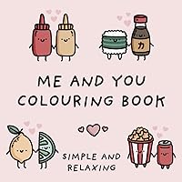 Me and You Colouring Book (Simple and Relaxing Bold Designs for Adults & Children) (Simple and Relaxing Colouring Books)