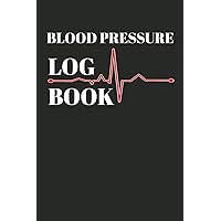 Blood Pressure Log Book: Empower Your Heart: A User-Friendly Blood Pressure Log for Daily Monitoring