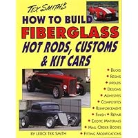 How to Build Fiberglass Hot Rods, Customs, and Kit Cars How to Build Fiberglass Hot Rods, Customs, and Kit Cars Paperback