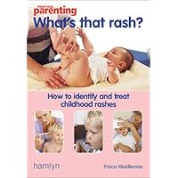 What's that Rash?: How to Identify and Treat Childhood Rashes What's that Rash?: How to Identify and Treat Childhood Rashes Paperback Mass Market Paperback