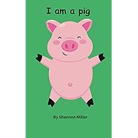 I am a pig: Beginning Reader for -ig Family Words. I am a pig: Beginning Reader for -ig Family Words. Paperback