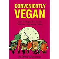 Conveniently Vegan: Turn Packaged Foods into Delicious Vegetarian Dishes Conveniently Vegan: Turn Packaged Foods into Delicious Vegetarian Dishes Paperback