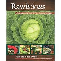 Rawlicious: Delicious Raw Recipes for Radiant Health Rawlicious: Delicious Raw Recipes for Radiant Health Kindle Paperback