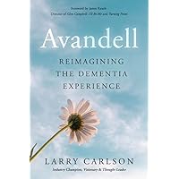 Avandell: Reimagining the Dementia Experience Avandell: Reimagining the Dementia Experience Paperback Kindle