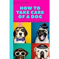How to take care of a dog