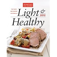 America's Test Kitchen Light & Healthy 2012: The Year's Best Recipes Lightened Up America's Test Kitchen Light & Healthy 2012: The Year's Best Recipes Lightened Up Kindle Hardcover