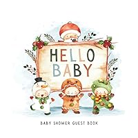 Baby Shower Guest Book: Hello Baby | Cute Christmas Characters Guestbook with Advice For Parents, Gift Log Tracker, Space for Invitation and Photo Baby Shower Guest Book: Hello Baby | Cute Christmas Characters Guestbook with Advice For Parents, Gift Log Tracker, Space for Invitation and Photo Paperback