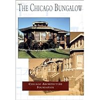 The Chicago Bungalow The Chicago Bungalow Hardcover Kindle Paperback