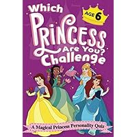 Which Princess Are You? Challenge - A Magical Princess Personality Quiz - Age 6: An Interactive Princess Quiz Book for 6 Year Old Girls - An ... Game to Find Your Inner Princess Personality Which Princess Are You? Challenge - A Magical Princess Personality Quiz - Age 6: An Interactive Princess Quiz Book for 6 Year Old Girls - An ... Game to Find Your Inner Princess Personality Paperback