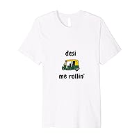 Desi Me Rollin' | Funny Desi Indian Punjabi Gift Premium T-Shirt
