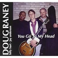 You Go To My Head by Doug Raney (2010-01-01) You Go To My Head by Doug Raney (2010-01-01) Audio CD MP3 Music Audio CD