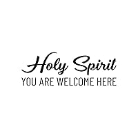 Vinyl Wall Art Decal - Holy Spirit You are Welcome Here - 9