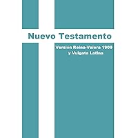 Nuevo Testamento: Versión Reina-Valera 1909 y Vulgata Latina (Spanish Edition)