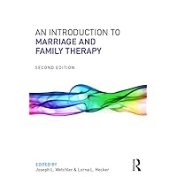 An Introduction to Marriage and Family Therapy An Introduction to Marriage and Family Therapy Paperback Kindle Hardcover