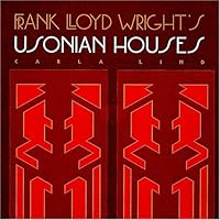 Frank Lloyd Wright's Usonian Houses (Wright at a Glance Series) Frank Lloyd Wright's Usonian Houses (Wright at a Glance Series) Hardcover