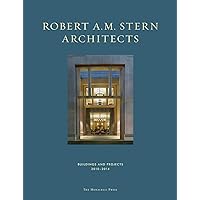 Robert A. M. Stern Architects: Buildings and Projects 2010-2014 Robert A. M. Stern Architects: Buildings and Projects 2010-2014 Hardcover