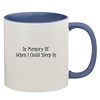 In Memory Of When I Could Sleep In - 11oz Ceramic Colored Inside & Handle Coffee Mug, Cambridge Blue
