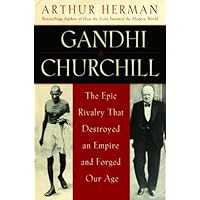 Gandhi & Churchill: The Epic Rivalry that Destroyed an Empire and Forged Our Age Gandhi & Churchill: The Epic Rivalry that Destroyed an Empire and Forged Our Age Kindle Audible Audiobook Paperback Hardcover Audio CD