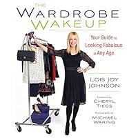 The Wardrobe Wakeup: Your Guide to Looking Fabulous at Any Age The Wardrobe Wakeup: Your Guide to Looking Fabulous at Any Age Paperback Kindle