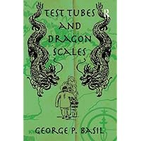 Test Tubes and Dragon Scales Test Tubes and Dragon Scales Paperback Kindle Hardcover