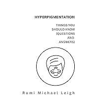 Hyperpigmentation: Things You Should Know (Questions and Answers)