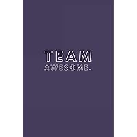Team Awesome: Lined Blank Notebook Journal
