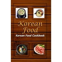 Korean Food: Korean Food Cookbook (Korean Food Recipes)