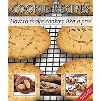 Cookie Recipes - How to make cookies like a pro! Cookie Recipes - How to make cookies like a pro! Kindle