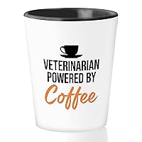 Veterinarian Shot Glass 1.5 oz - Veterinarian Powered by Coffee - Caffeine Animal Lover Pet Veterinary Tech Medicine Assistant Funny