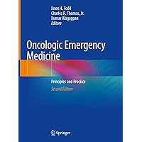 Oncologic Emergency Medicine: Principles and Practice Oncologic Emergency Medicine: Principles and Practice Hardcover Paperback