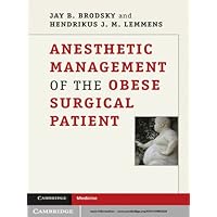 Anesthetic Management of the Obese Surgical Patient (Cambridge Medicine (Paperback)) Anesthetic Management of the Obese Surgical Patient (Cambridge Medicine (Paperback)) Kindle Paperback