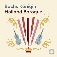 Queen of Bach / Holland Baroque Bachs Königin / Holland Baroque Japanese Belt and Instructions Included Queen of Bach / Holland Baroque Bachs Königin / Holland Baroque Japanese Belt and Instructions Included Audio CD