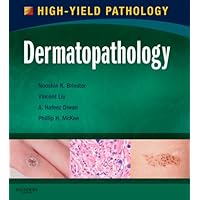 Dermatopathology: A Volume in the High Yield Pathology Series Dermatopathology: A Volume in the High Yield Pathology Series Kindle