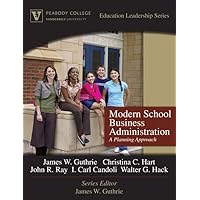 Modern School Business Administration: A Planning Approach (Peabody College Education Leadership Series) Modern School Business Administration: A Planning Approach (Peabody College Education Leadership Series) Paperback eTextbook