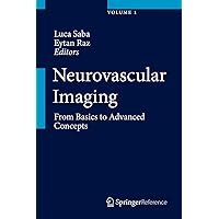 Neurovascular Imaging: From Basics to Advanced Concepts Neurovascular Imaging: From Basics to Advanced Concepts Hardcover