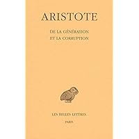 Aristote, de la Generation Et de la Corruption (Collection Des Universites De France, Grecque) (French and Ancient Greek Edition)