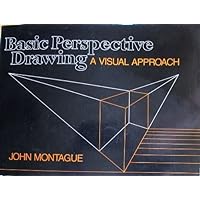 Basic Perspective Drawing: A Visual Approach Basic Perspective Drawing: A Visual Approach Paperback