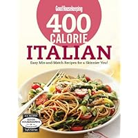 Good Housekeeping 400 Calorie Italian: Easy Mix-and-Match Recipes for a Skinnier You! Good Housekeeping 400 Calorie Italian: Easy Mix-and-Match Recipes for a Skinnier You! Kindle Spiral-bound