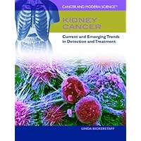 Kidney Cancer: Current and Emerging Trends in Detection and Treatment (Cancer and Modern Science) Kidney Cancer: Current and Emerging Trends in Detection and Treatment (Cancer and Modern Science) Library Binding