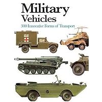 Military Vehicles: 300 Innovative Forms of Transport (Mini Encyclopedia) Military Vehicles: 300 Innovative Forms of Transport (Mini Encyclopedia) Paperback Hardcover