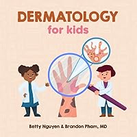 Dermatology for Kids (Medical School for Kids) Dermatology for Kids (Medical School for Kids) Paperback Kindle
