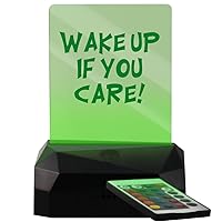 Wake Up If You Care! - LED USB Rechargeable Edge Lit Sign
