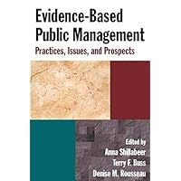 Evidence-Based Public Management: Practices, Issues and Prospects Evidence-Based Public Management: Practices, Issues and Prospects Kindle Hardcover Paperback