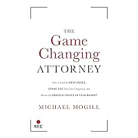 The Game Changing Attorney: How to Land the Best Cases, Stand Out from Your Competition, and Become the Obvious Choice in Your Market The Game Changing Attorney: How to Land the Best Cases, Stand Out from Your Competition, and Become the Obvious Choice in Your Market Paperback Audible Audiobook Kindle Hardcover