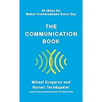 The Communication Book: 44 Ideas for Better Conversations Every Day The Communication Book: 44 Ideas for Better Conversations Every Day Hardcover Audible Audiobook Kindle Audio CD